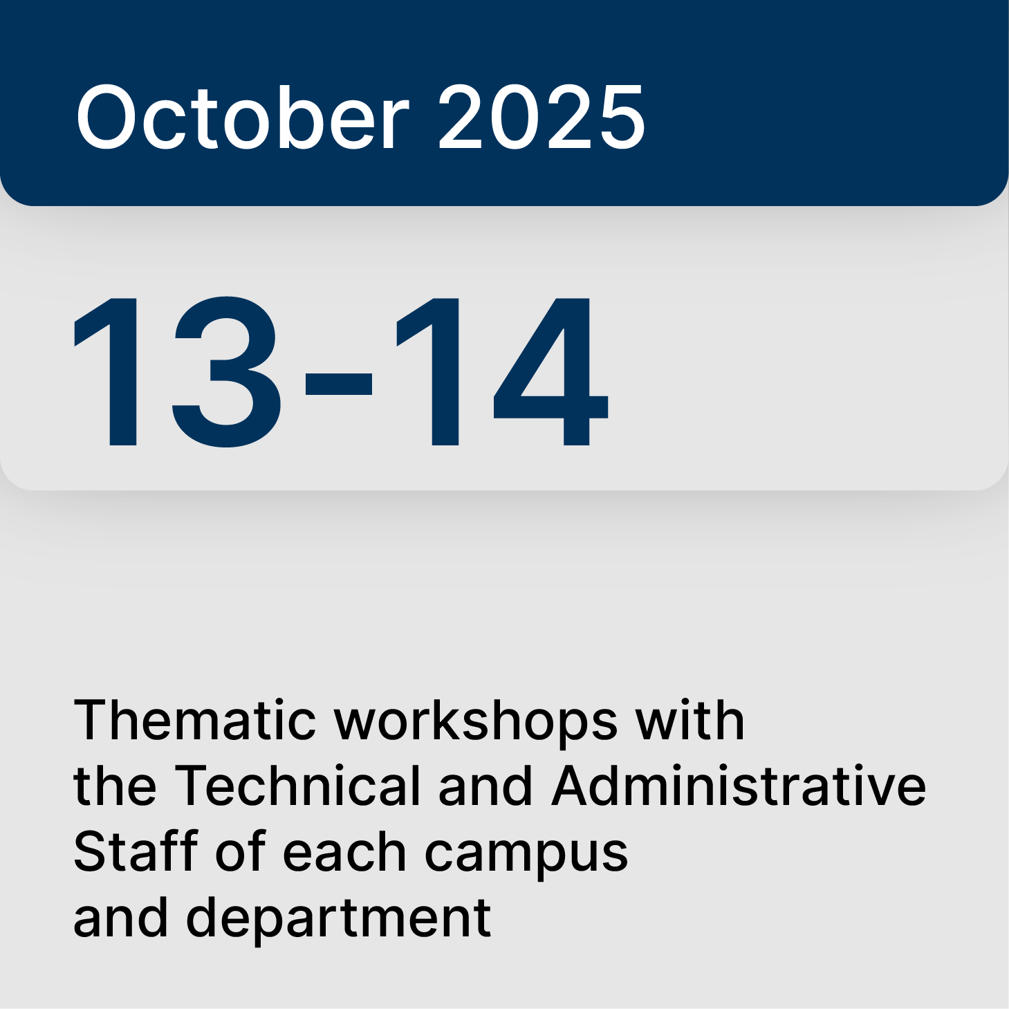 October 13–14, 2025: Thematic workshops with the Technical and Administrative Staff of each campus and department